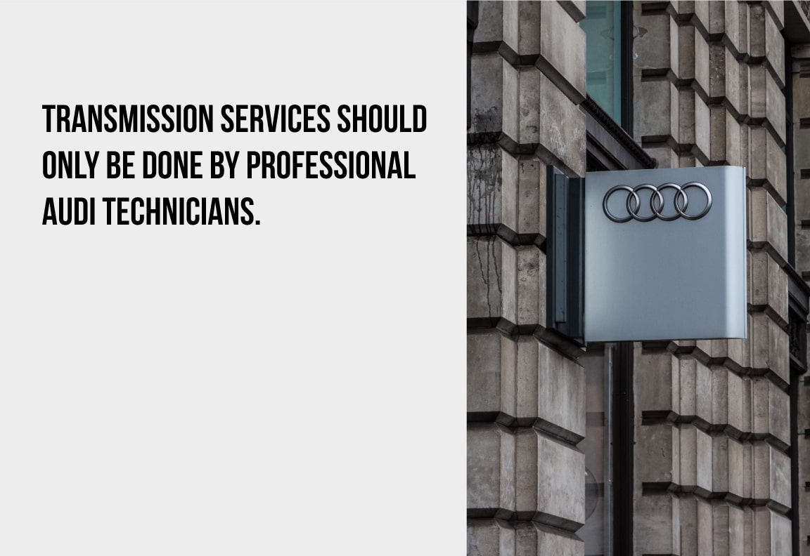 audi transmission work should only be done by certified technicians