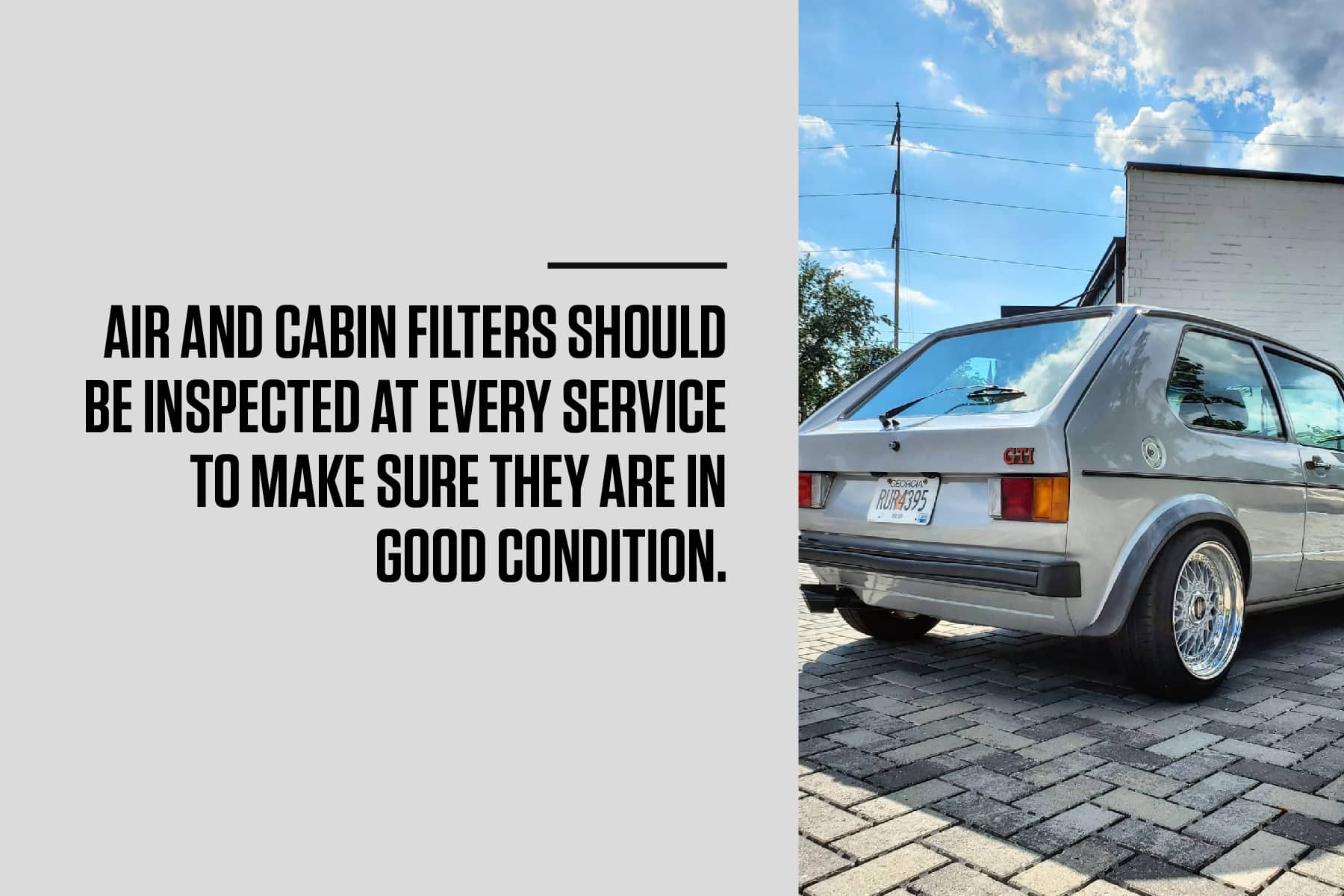 air and cabin filters should be inspected at every vw service