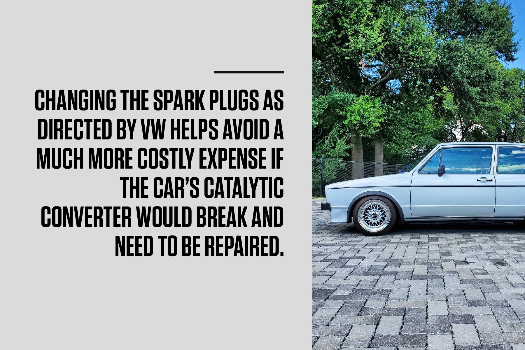 change your vw's spark plugs as directed