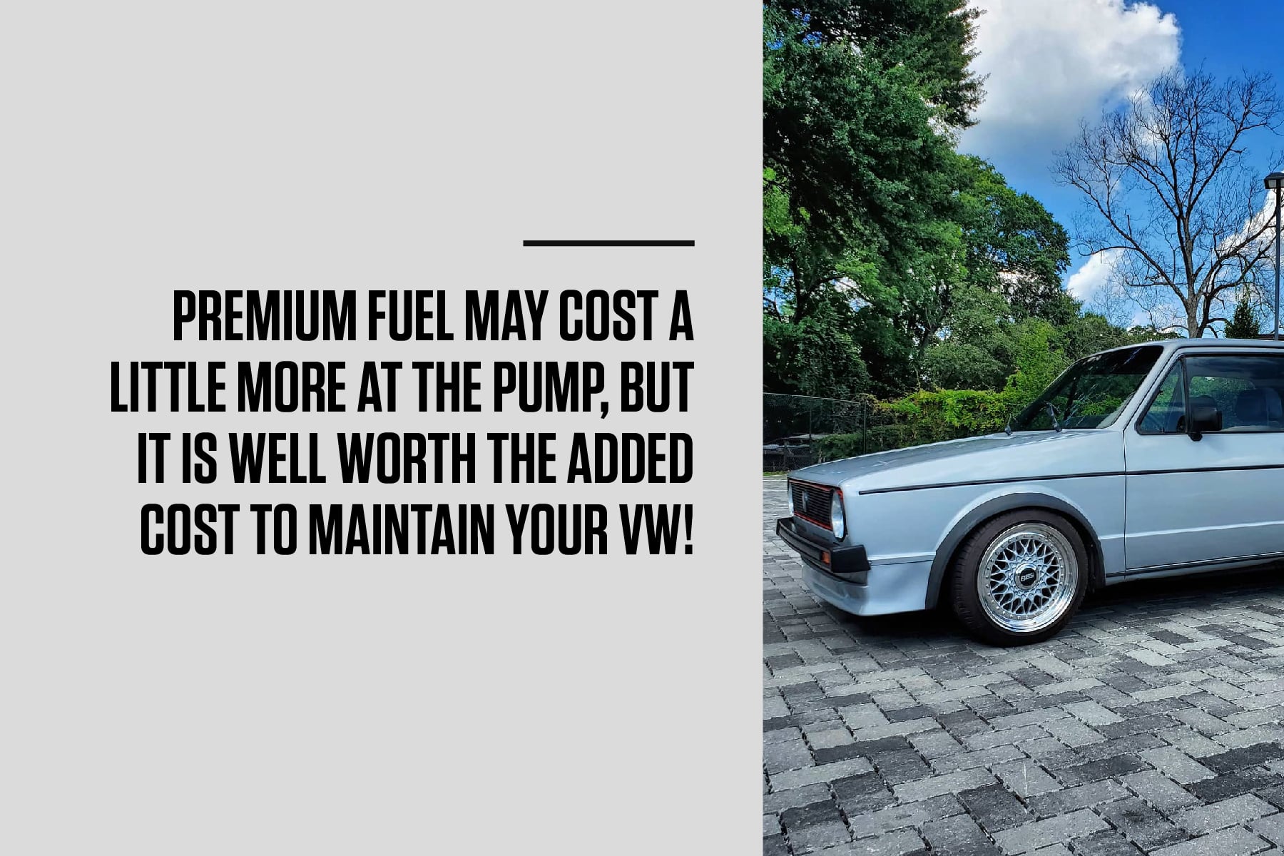 premium fuel helps keep your vw in good shape