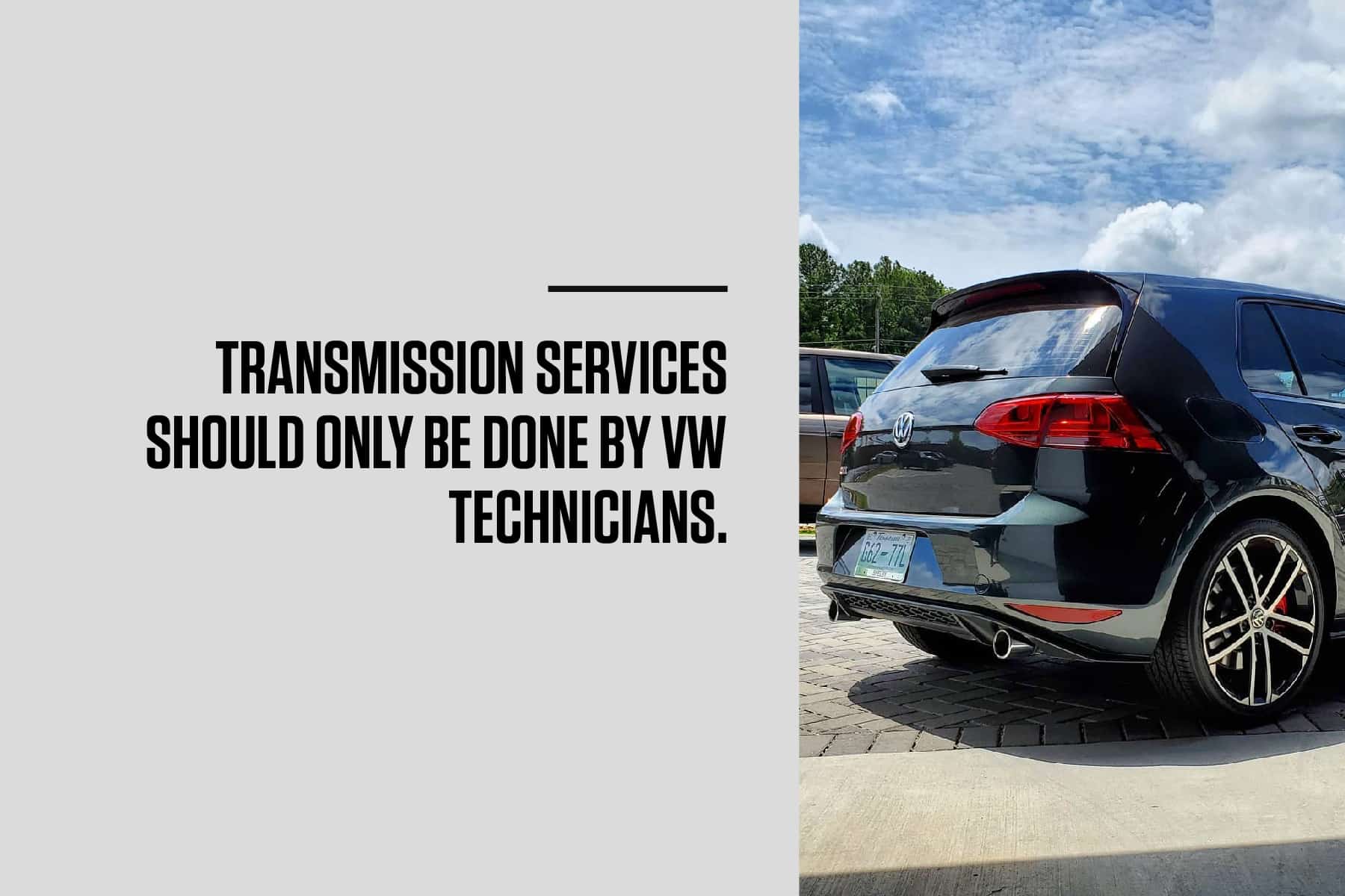 vw transmission service should be done by qualified technicians